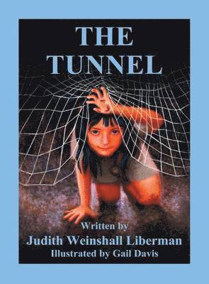 Judith Weinshall Liberman - Tunnel, Inbunden