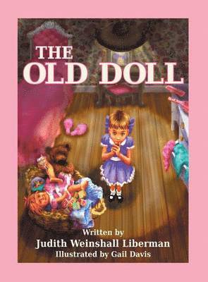Judith Weinshall Liberman - Old Doll, Inbunden