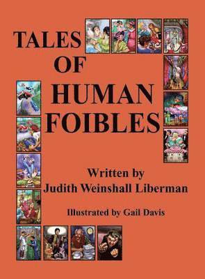 Judith Weinshall Liberman - Tales of Human Foibles, Inbunden
