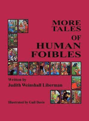 Judith Weinshall Liberman - More Tales of Human Foibles, Inbunden