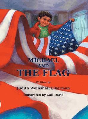 Judith Weinshall Liberman - Michael and the Flag, Inbunden
