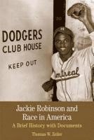 Thomas Zeiler - Jackie Robinson and Race in America: A Brief History with Documents, Häftad