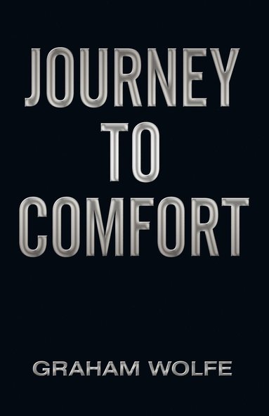 Graham Wolfe - Journey to Comfort, Häftad