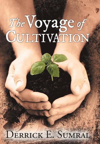 bokomslag The Voyage of Cultivation