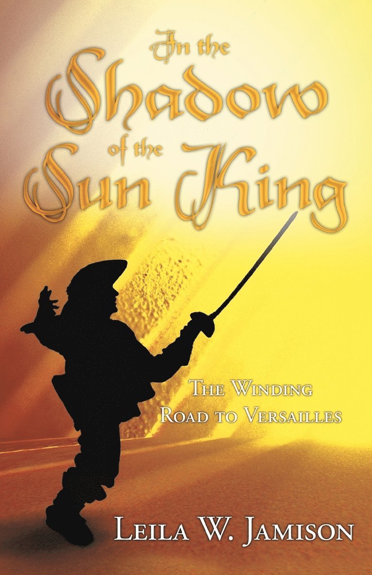 Leila W Jamison, Leila W. Jamison - In the Shadow of the Sun King, Häftad