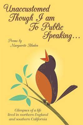 Marguerite Bladen - Unaccustomed Though I Am to Public Speaking..., Häftad