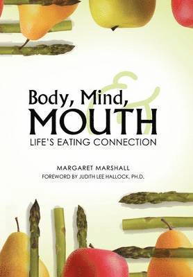 Body, Mind, and Mouth 1