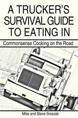 bokomslag A Trucker's Survival Guide to Eating in