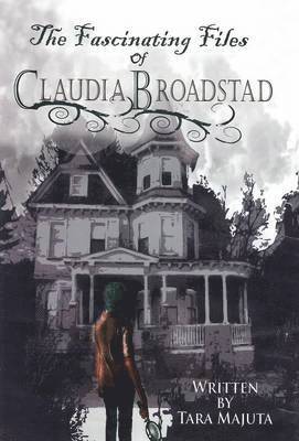 The Fascinating Files of Claudia Broadstad 1