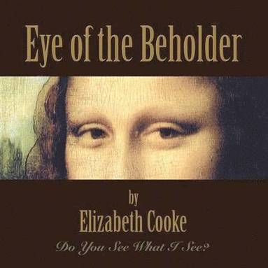 Elizabeth Cooke - Eye of the Beholder, Häftad