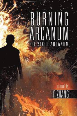F Zhang, F. Zhang - Burning Arcanum, Häftad