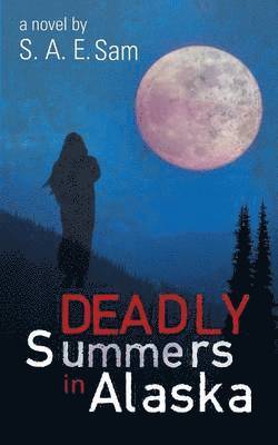 Deadly Summers in Alaska 1