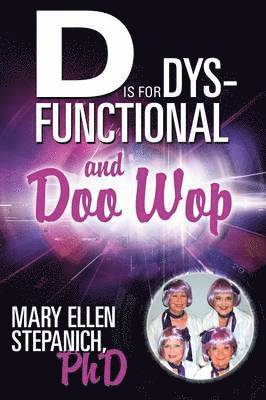 D Is for Dysfunctional-And Doo Wop 1