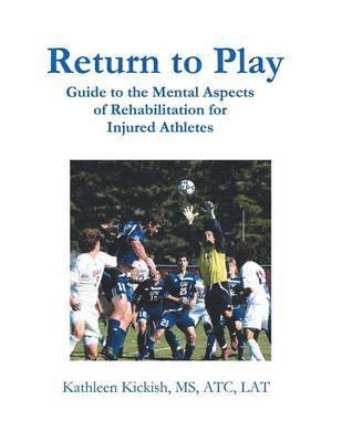 Kathleen Kickish Atc Lat, Kathleen Kickish MS Atc Lat - Return to Play, Häftad