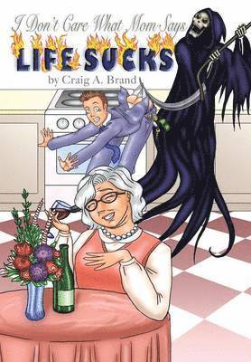 I Don't Care What Mom Says, Life Sucks 1