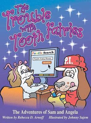 Rebecca D Arnoff, Rebecca D. Arnoff - Trouble with Tooth Fairies, Inbunden