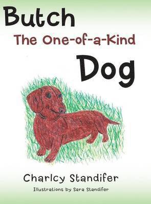 Charlcy Standifer - Butch the One-Of-A-Kind Dog, Inbunden