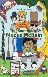 bokomslag The Summer of Mucus McBain