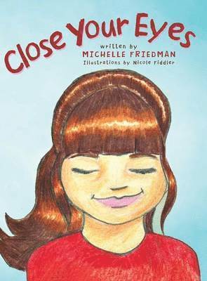 Michelle Friedman - Close Your Eyes, Inbunden