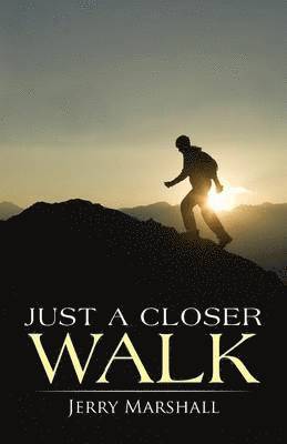 Just a Closer Walk