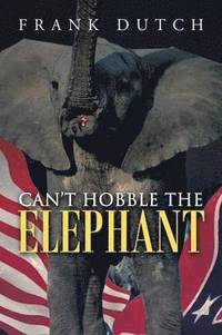 bokomslag Can't Hobble the Elephant