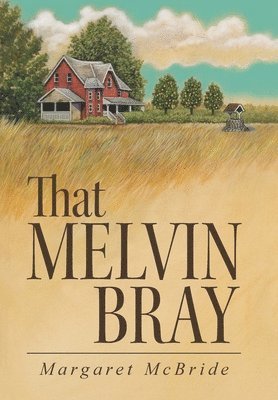 Margaret McBride - That Melvin Bray, Inbunden