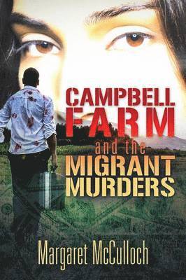 Campbell Farm and the Migrant Murders 1