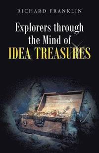 bokomslag Explorers Through the Mind of Idea Treasures