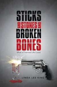 bokomslag Sticks and Stones and Broken Bones