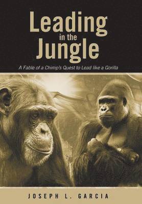 Joseph L Garcia, Joseph L. Garcia - Leading in the Jungle, Inbunden