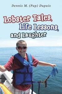bokomslag Lobster Tales, Life Lessons, and Laughter