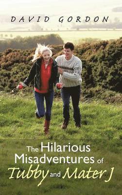 David Gordon - Hilarious Misadventures of Tubby and Mater J, Inbunden