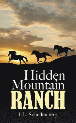 J L Schellenberg - Hidden Mountain Ranch, Häftad