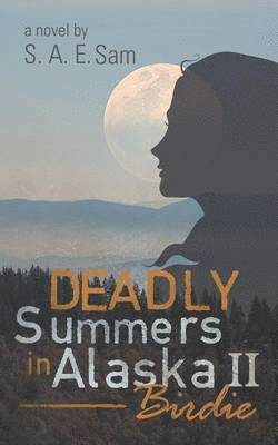 S A E Sam, S. A. E. Sam - Deadly Summers in Alaska II, Häftad