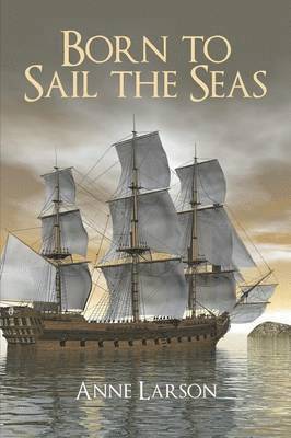 Anne Larson - Born to Sail the Seas, Häftad
