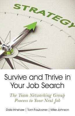 Dale Hinshaw, Tom Faulconer, Mike Johnson - Survive and Thrive in Your Job Search, Häftad