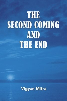 The Second Coming and the End 1