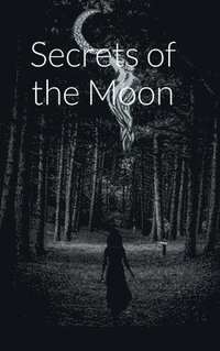 bokomslag Secrets of the Moon (?? ??)