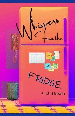 bokomslag Whispers from the Fridge