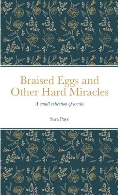 Braised Eggs and Other Hard Miracles 1