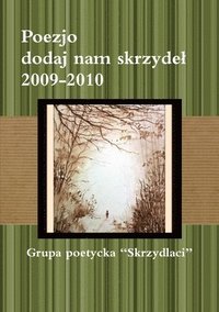 bokomslag Poezjo Dodaj Nam Skrzydel 2009-2010