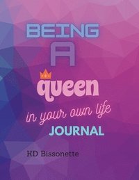 bokomslag Being a Queen in Your Own Life Journal