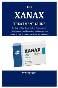 bokomslag The Xanax Treatment Guide