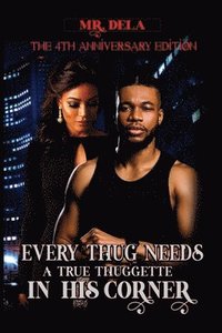 bokomslag Every Thug Needs A True Thuggette In His Corner 4th Anniversary EDITION