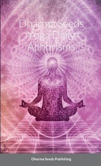 bokomslag Dharma Seeds Yoga Daily Aphorisms