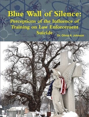 bokomslag Blue Wall of Silence: Perceptions of the Influence of Training on Law Enforcement Suicide