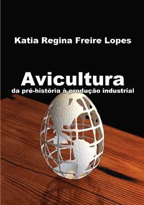 Avicultura: Da Pre-Historia a Producao Industrial 1