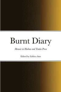 bokomslag Burnt Diary: Memoir in Haibun and Tanka Prose