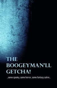 bokomslag The Boogeyman'll Getcha!