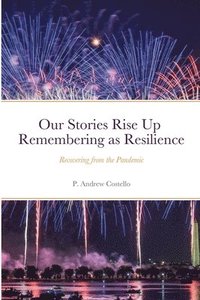 bokomslag Our Stories Rise Up Remembering as Resilience